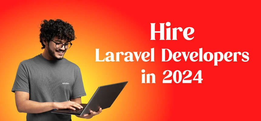 Hire Laravel Developers in 2024